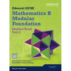 GCSE Mathematics Edexcel 2010: Spec B Foundation Unit 2 Student Book