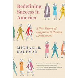 Redefining Success in America: A New Theory of Happiness and Human Development