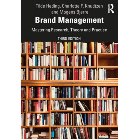 Brand Management: Mastering Research, Theory and Practice