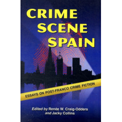 Crime Scene Spain: Essays on Post-Franco Crime Fiction
