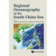 Regional Oceanography Of The South China Sea