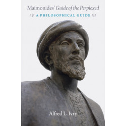Maimonides' "guide of the Perplexed": A Philosophical Guide