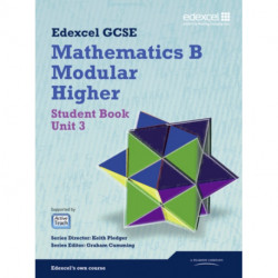 GCSE Mathematics Edexcel 2010: Spec B Higher Unit 3 Student Book