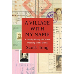 A Village with My Name: A Family History of China's Opening to the World