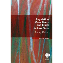 Regulation, Compliance and Ethics in Law Firms: Second Edition