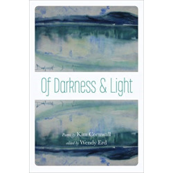 Of Darkness and Light: Poems by Kim Cornwall