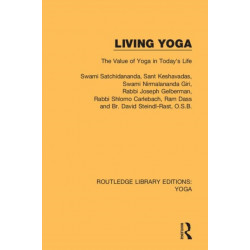 Living Yoga: The Value of Yoga in Today's Life