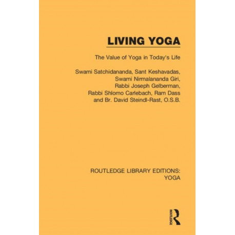 Living Yoga: The Value of Yoga in Today's Life