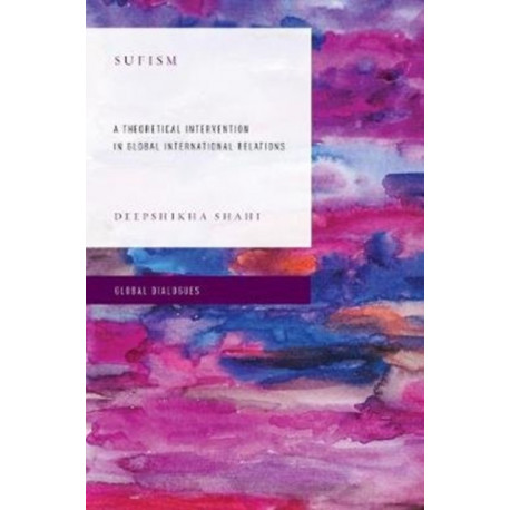 Sufism: A Theoretical Intervention in Global International Relations