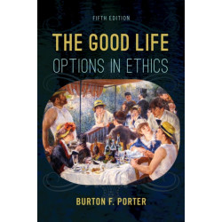 The Good Life: Options in Ethics