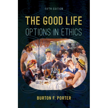 The Good Life: Options in Ethics