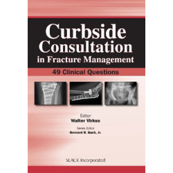 Curbside Consultation in Fracture Management: 49 Clinical Questions