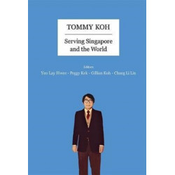 Tommy Koh: Serving Singapore And The World