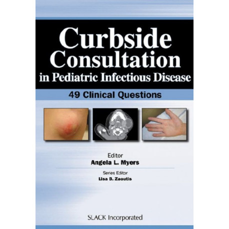 Curbside Consultation in Pediatric Infectious Disease: 49 Clinical Questions