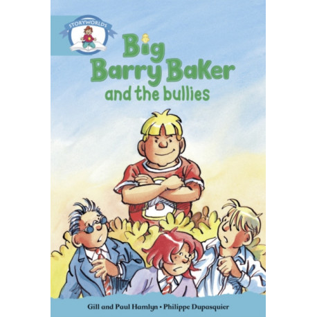 Literacy Edition Storyworlds Stage 9, Our World, Big Barry Baker and the Bullies