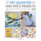Fat Quarter: One–Piece Projects: 25 Projects to Make from Short Lengths of Fabric