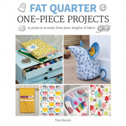 Fat Quarter: One–Piece Projects: 25 Projects to Make from Short Lengths of Fabric