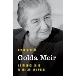 Golda Meir: A Reference Guide to Her Life and Works