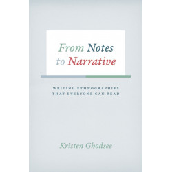 From Notes to Narrative: Writing Ethnographies That Everyone Can Read