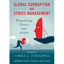Global Corruption and Ethics Management: Translating Theory into Action