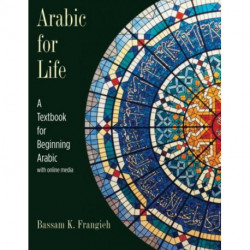 Arabic for Life: A Textbook for Beginning Arabic: With Online Media