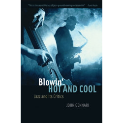 Blowin' Hot and Cool: Jazz and Its Critics