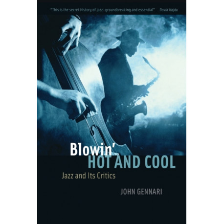 Blowin' Hot and Cool: Jazz and Its Critics