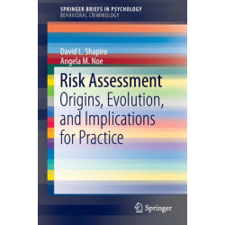 Risk Assessment: Origins, Evolution, and Implications for Practice