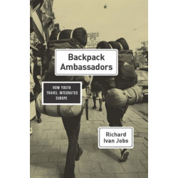 Backpack Ambassadors: How Youth Travel Integrated Europe