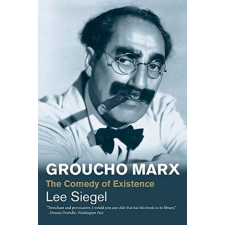 Groucho Marx: The Comedy of Existence