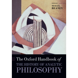 The Oxford Handbook of The History of Analytic Philosophy