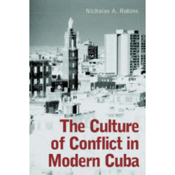 The Culture of Conflict in Modern Cuba