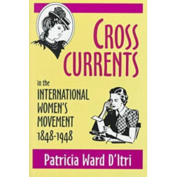 Cross Currents: In the International Women's Movement 1848-1948