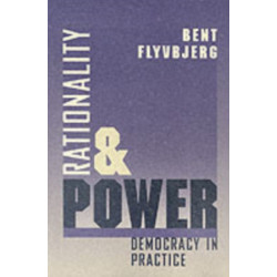 Rationality and Power: Democracy in Practice