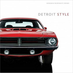 Detroit Style: Car Design in the Motor City, 1950-2020