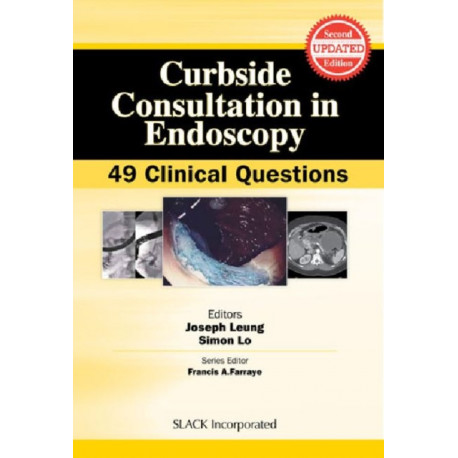 Curbside Consultation in Endoscopy: 49 Clinical Questions