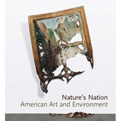 Nature’s Nation: American Art and Environment