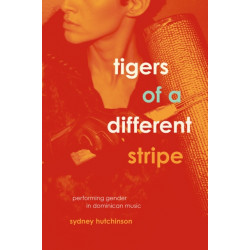 Tigers of a Different Stripe: Performing Gender in Dominican Music