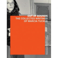 Out of Bounds – The Collected Writings of Marcia Tucker