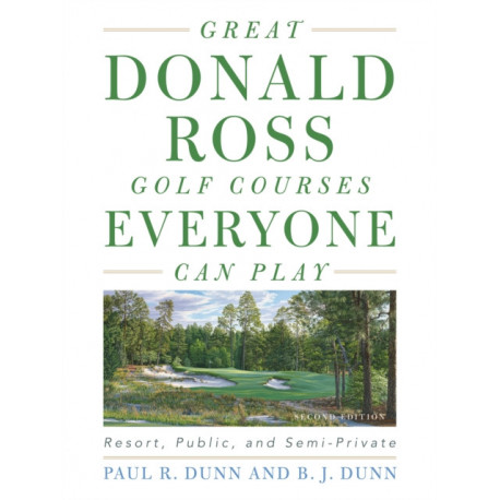 Great Donald Ross Golf Courses Everyone Can Play: Resort, Public, and Semi-Private