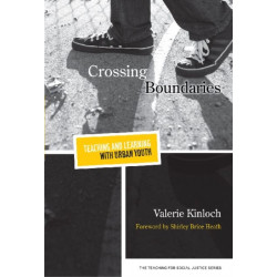 Crossing Boundaries: Teaching and Learning with Urban Youth