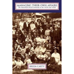 Managing Their Own Affairs – The Australian Deaf Community in the 1920s and 1930s