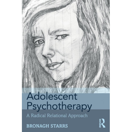 Adolescent Psychotherapy: A Radical Relational Approach