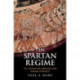 The Spartan Regime: Its Character, Origins, and Grand Strategy