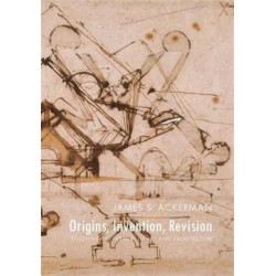 Origins, Invention, Revision: Studying the History of Art and Architecture