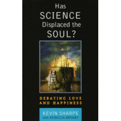 Has Science Displaced the Soul?: Debating Love and Happiness