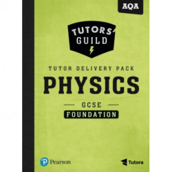 Tutors' Guild AQA GCSE (9-1) Physics Foundation Tutor Delivery Pack