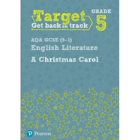 Target Grade 5 A Christmas Carol AQA GCSE (9-1) Eng Lit Workbook