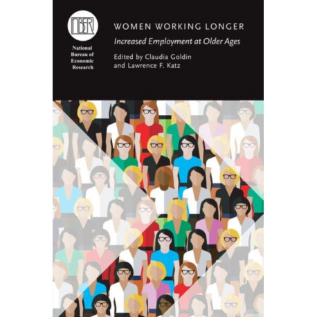 Women Working Longer: Increased Employment at Older Ages