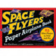 Space Flyers Paper Airplane Book: 63 Mini Planes to Fold and Fly